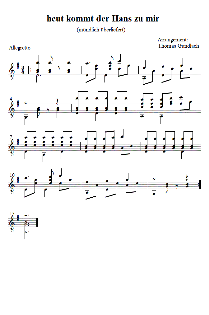 heut kommt der Hans zu mir